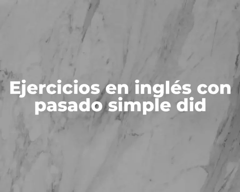 Ejercicios en inglés con pasado simple did