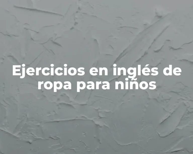 Ejercicios en inglés de ropa para niños