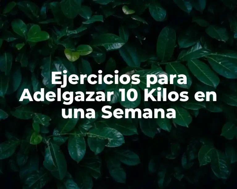 Ejercicios para Adelgazar 10 Kilos en una Semana
