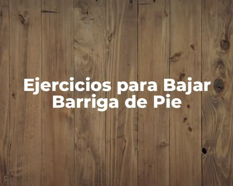 Ejercicios para Bajar Barriga de Pie