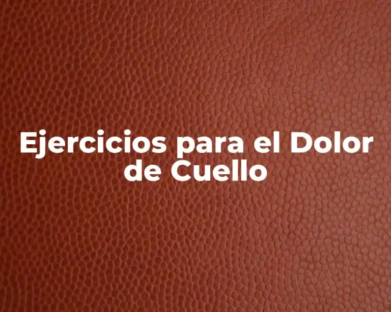 Ejercicios para el Dolor de Cuello