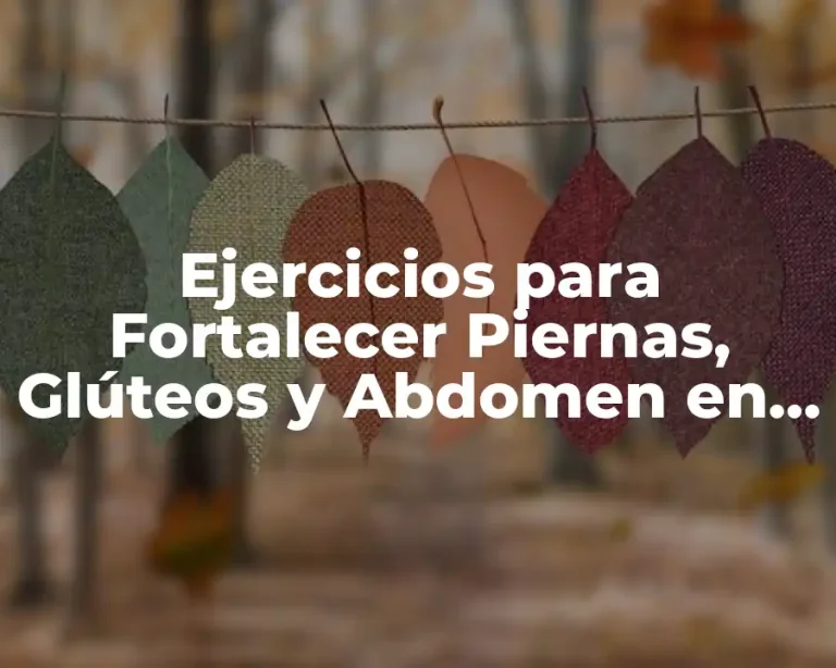 Ejercicios para Fortalecer Piernas, Glúteos y Abdomen en Casa