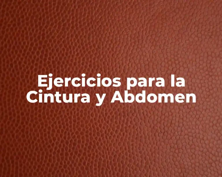 Ejercicios para la Cintura y Abdomen