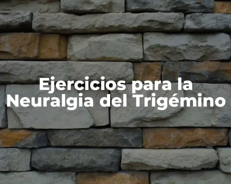 Ejercicios para la Neuralgia del Trigémino