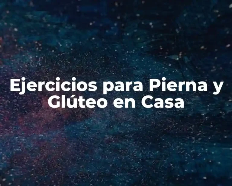 Ejercicios para Pierna y Glúteo en Casa