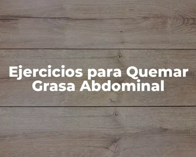 Ejercicios para Quemar Grasa Abdominal
