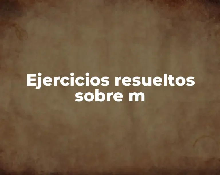 Ejercicios resueltos sobre m