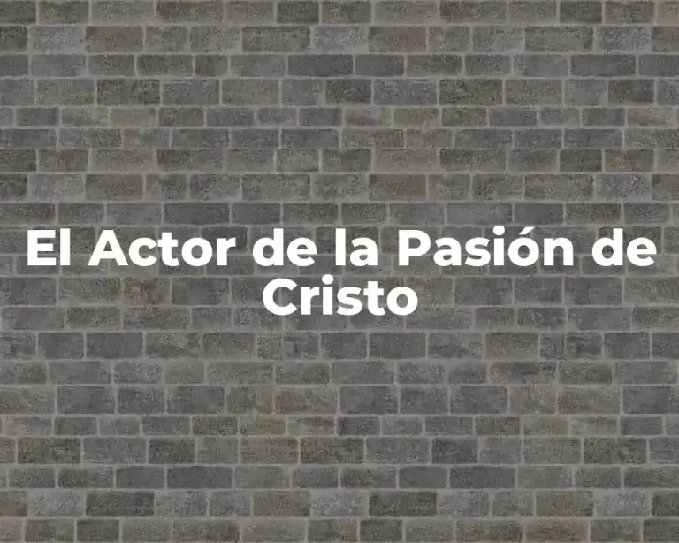 El Actor de la Pasión de Cristo