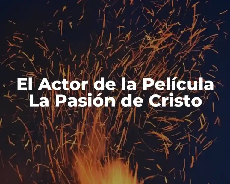 El Actor de la Película La Pasión de Cristo