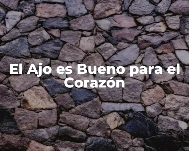 El Ajo es Bueno para el Corazón