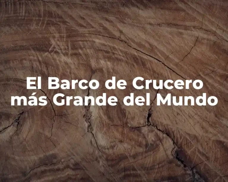 El Barco de Crucero más Grande del Mundo