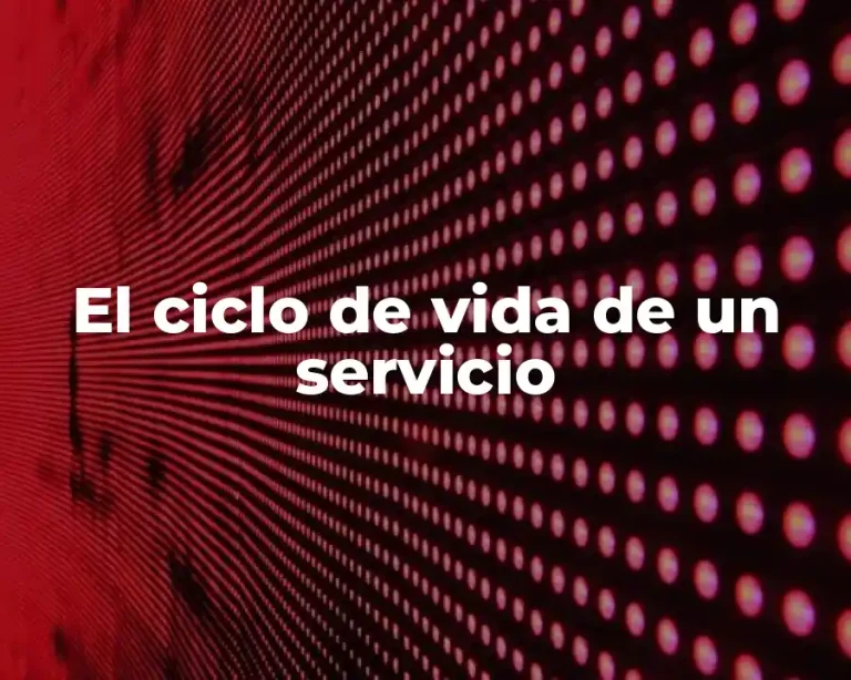 El ciclo de vida de un servicio