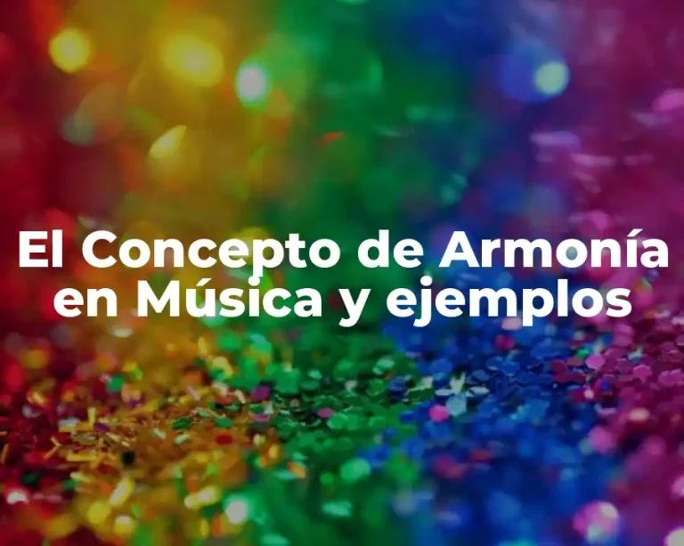 El Concepto de Armonía en Música y ejemplos