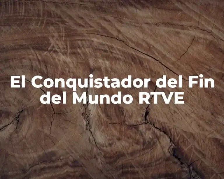 El Conquistador del Fin del Mundo RTVE