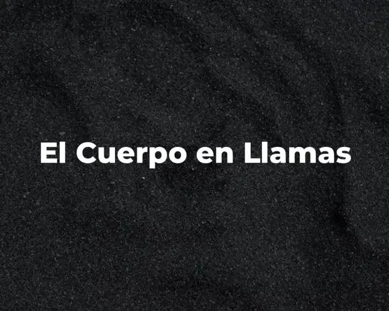 El Cuerpo en Llamas
