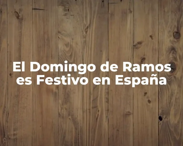 El Domingo de Ramos es Festivo en España