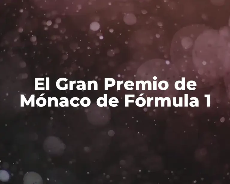 El Gran Premio de Mónaco de Fórmula 1