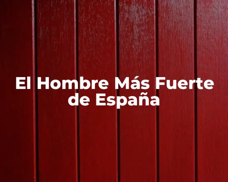 El Hombre Más Fuerte de España