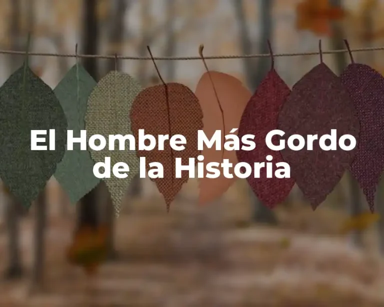 El Hombre Más Gordo de la Historia