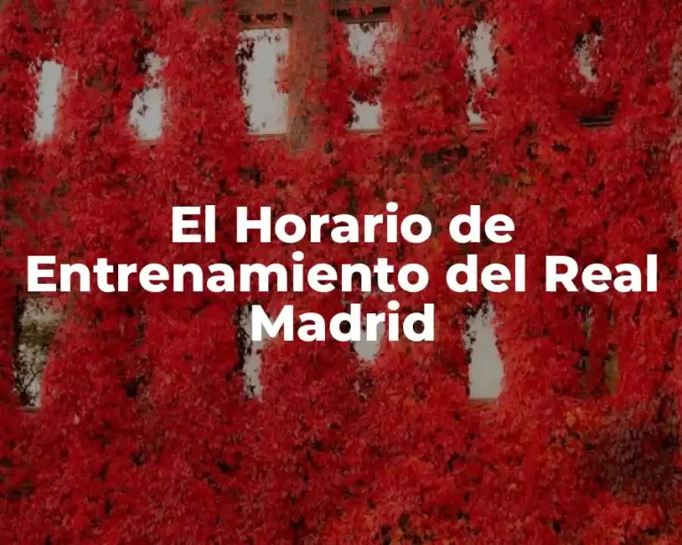 El Horario de Entrenamiento del Real Madrid