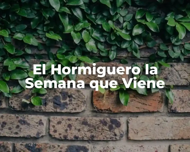 El Hormiguero la Semana que Viene