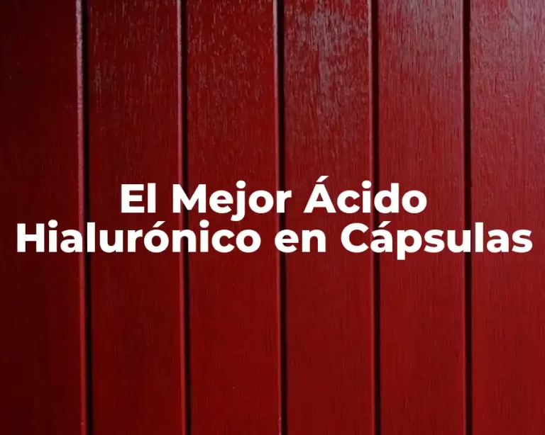 El Mejor Ácido Hialurónico en Cápsulas
