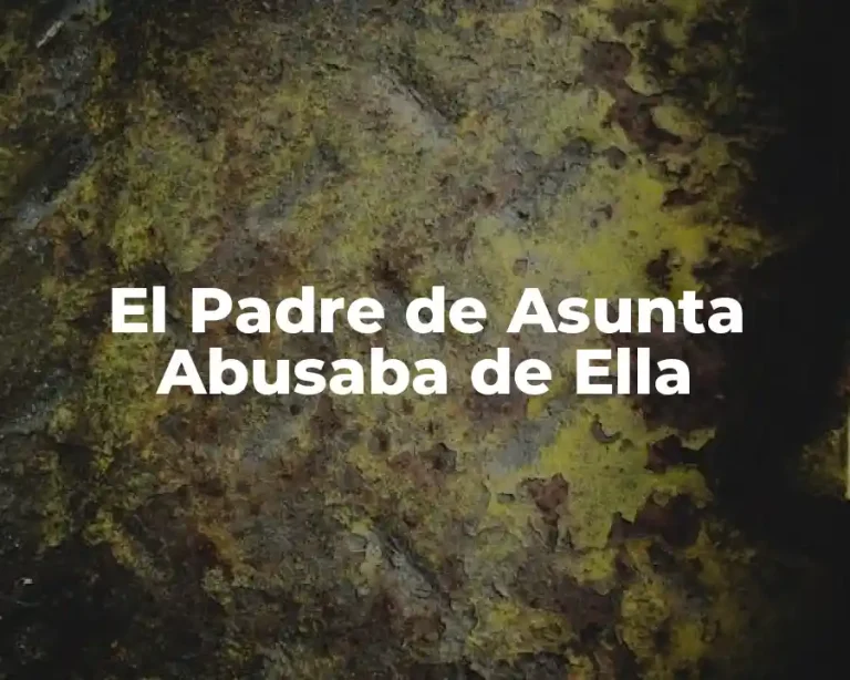 El Padre de Asunta Abusaba de Ella