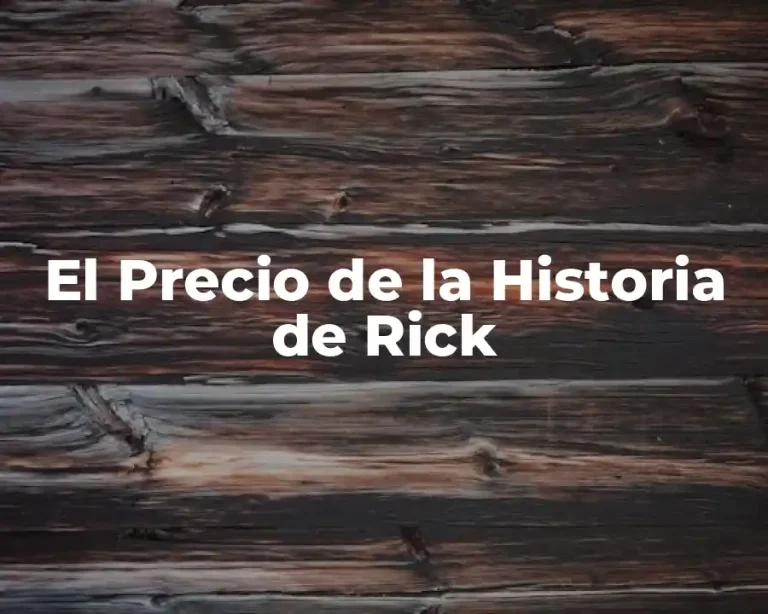 El Precio de la Historia de Rick