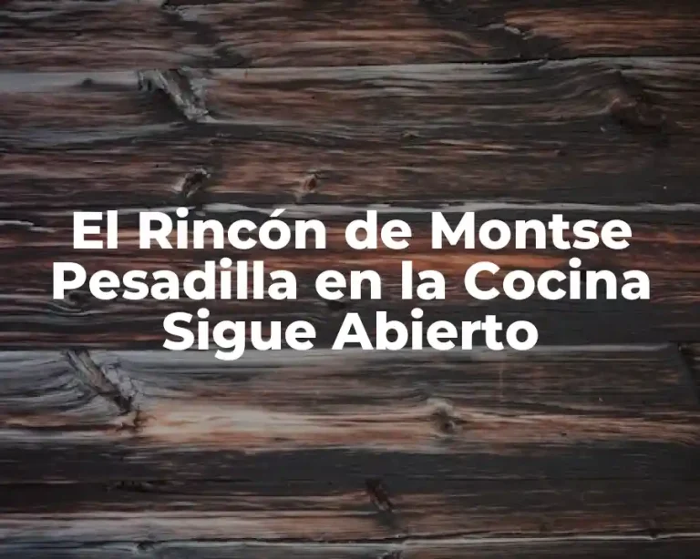 El Rincón de Montse Pesadilla en la Cocina Sigue Abierto
