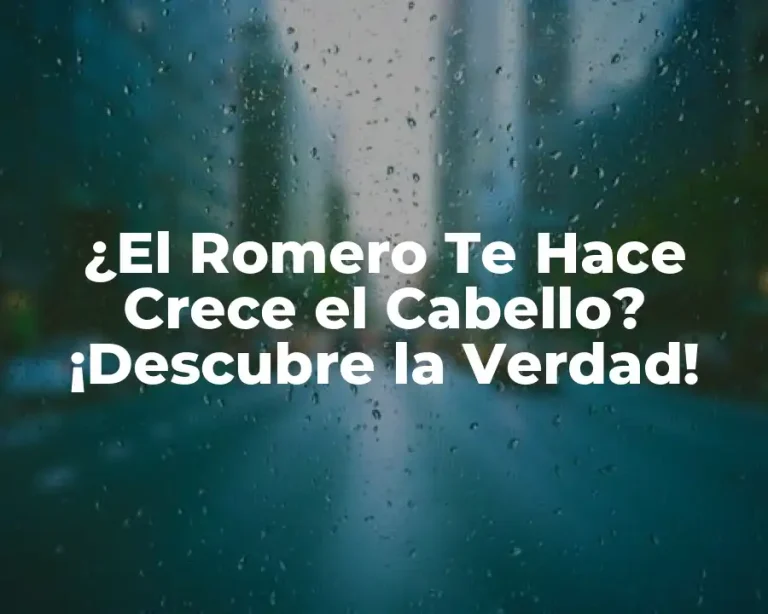 ¿El Romero Te Hace Crece el Cabello? ¡Descubre la Verdad!