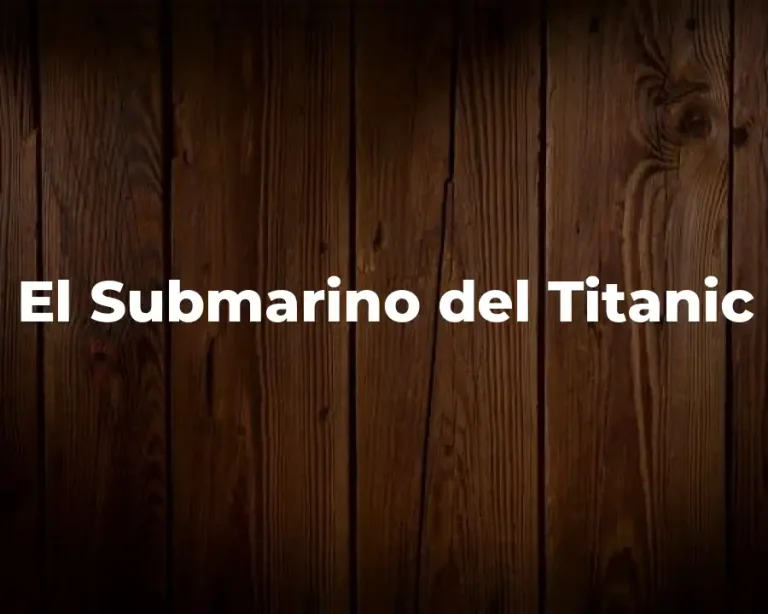 El Submarino del Titanic