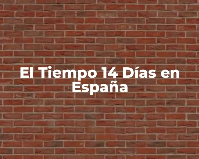 El Tiempo 14 Días en España