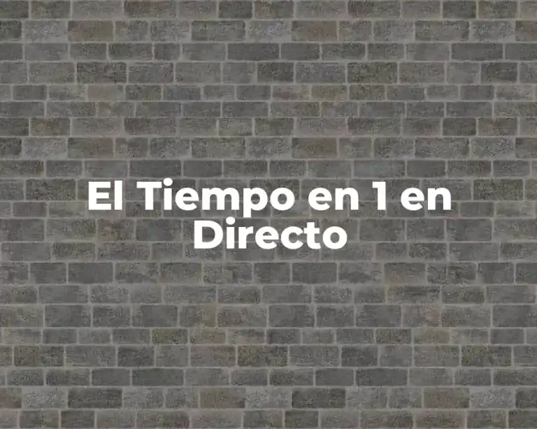El Tiempo en 1 en Directo