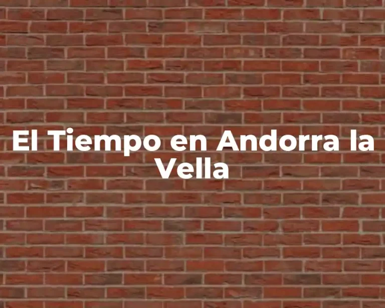 El Tiempo en Andorra la Vella
