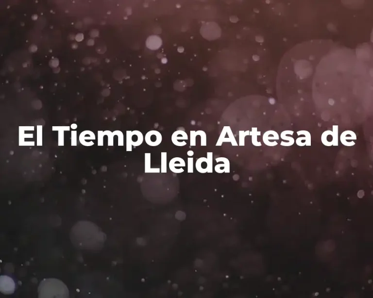 El Tiempo en Artesa de Lleida