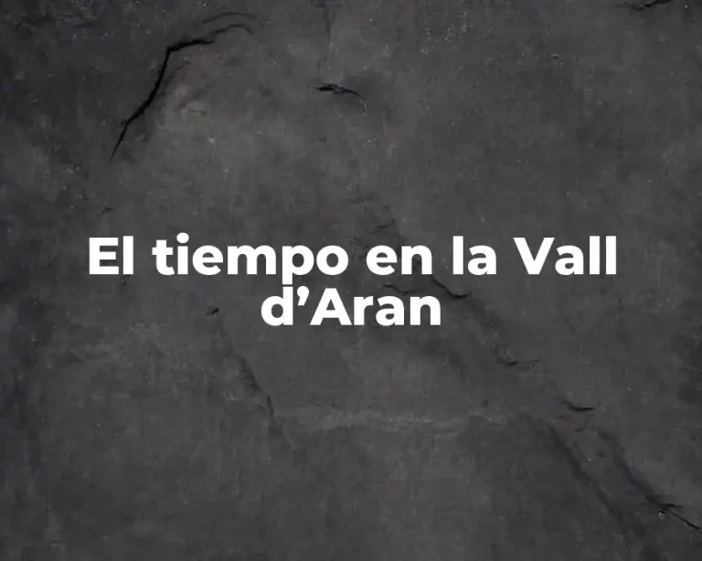 El tiempo en la Vall d’Aran