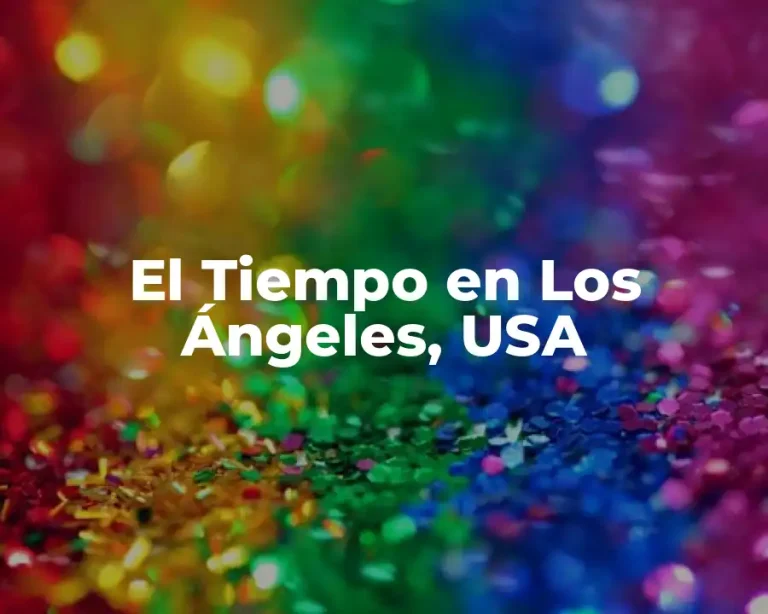El Tiempo en Los Ángeles, USA