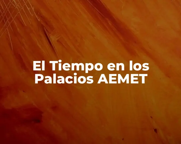 El Tiempo en los Palacios AEMET