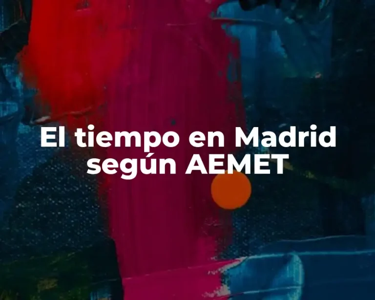 El tiempo en Madrid según AEMET