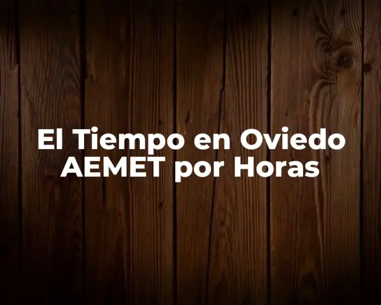 El Tiempo en Oviedo AEMET por Horas