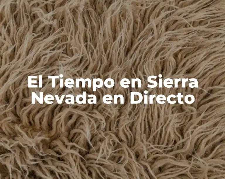El Tiempo en Sierra Nevada en Directo