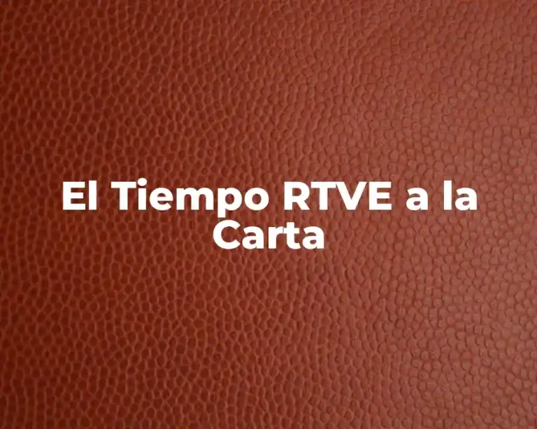 El Tiempo RTVE a la Carta