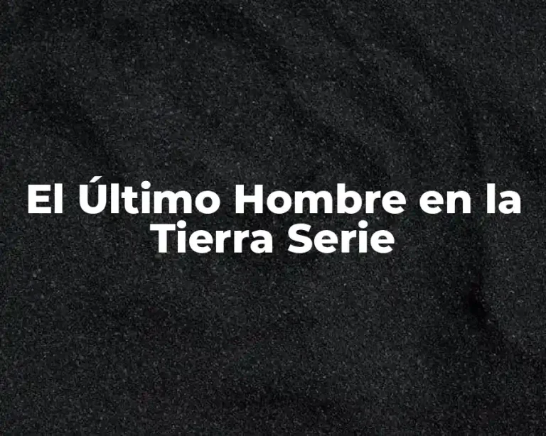 El Último Hombre en la Tierra Serie