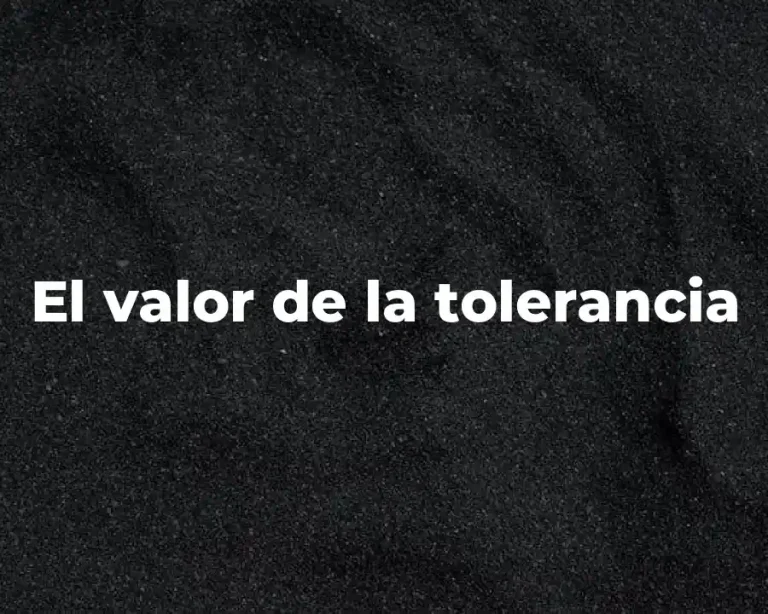El valor de la tolerancia