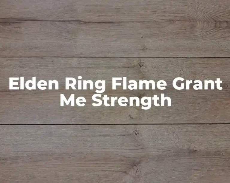 Elden Ring Flame Grant Me Strength