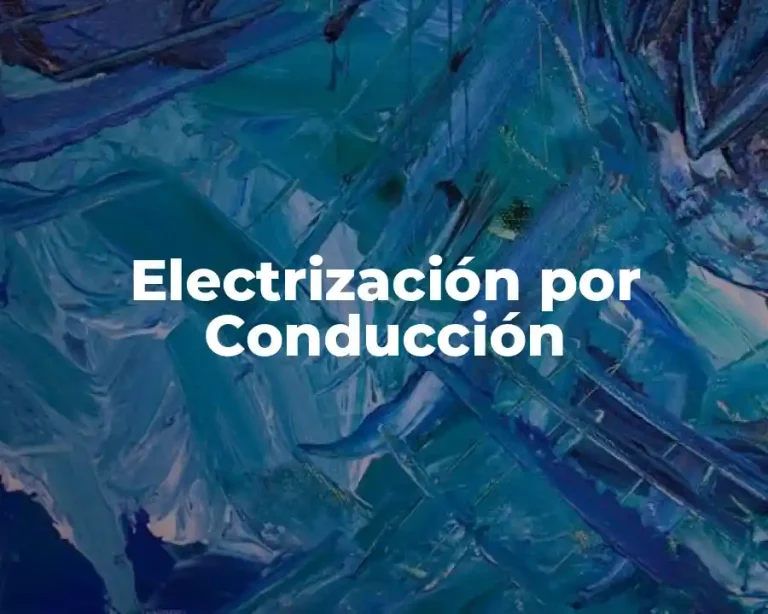 Electrización por Conducción