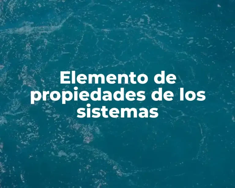 Elemento de propiedades de los sistemas