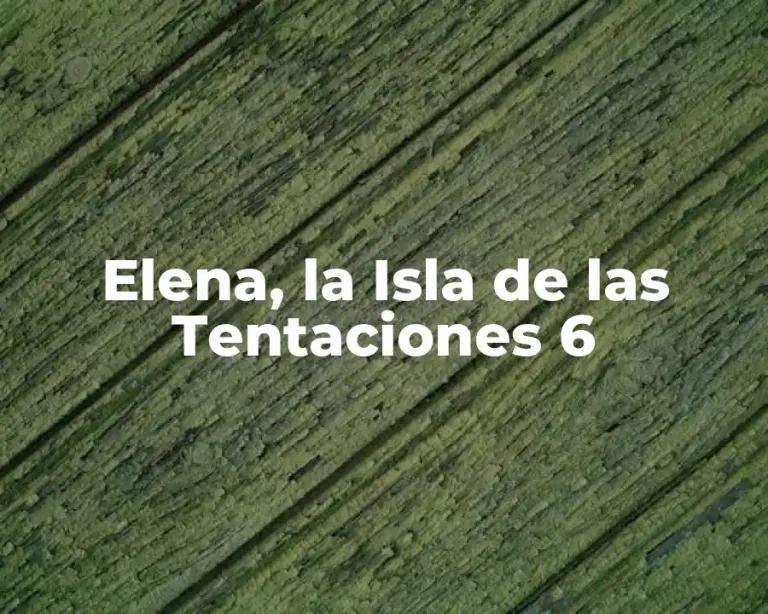Elena, la Isla de las Tentaciones 6