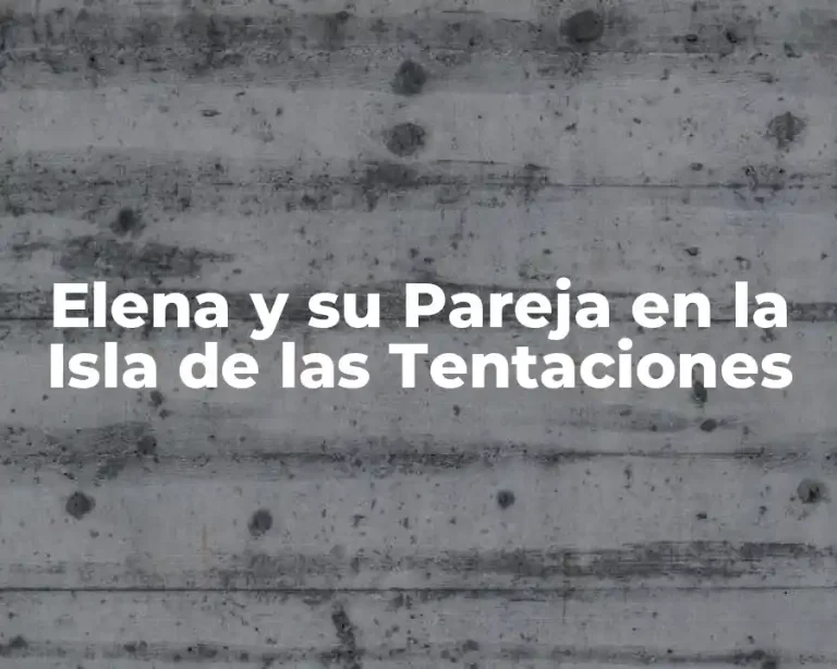 Elena y su Pareja en la Isla de las Tentaciones