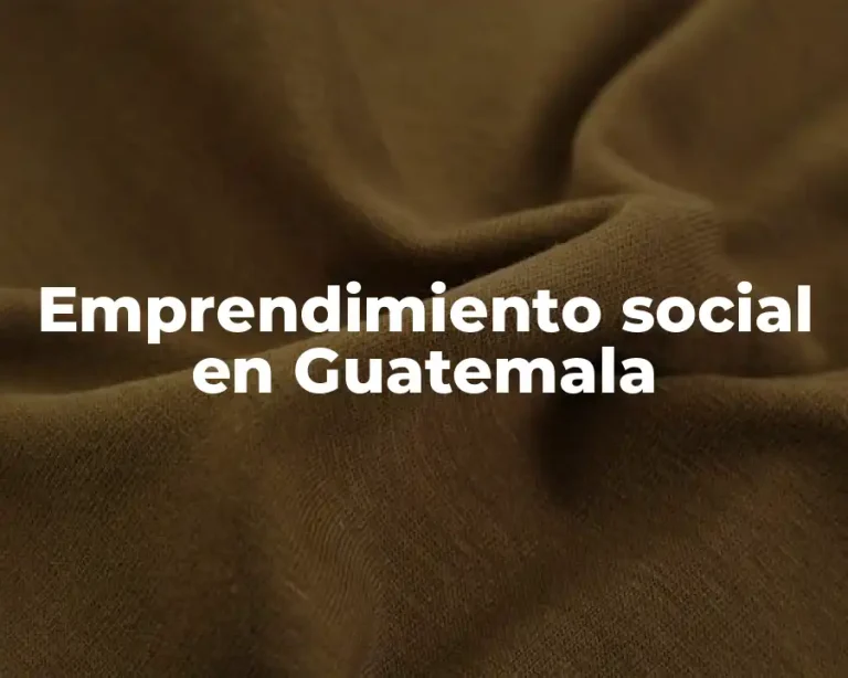 Emprendimiento social en Guatemala